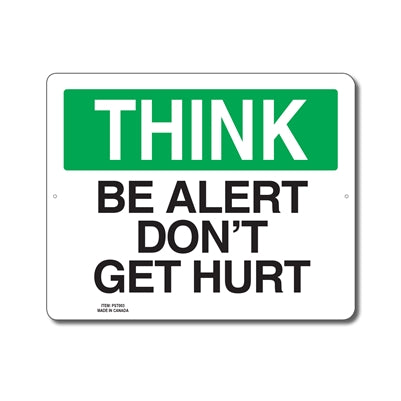BE ALERT DON'T GET HURT - THINK SIGN
