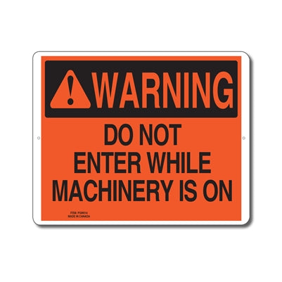 DO NOT ENTER WHILE MACHINERY IS ON - WARNING SIGN