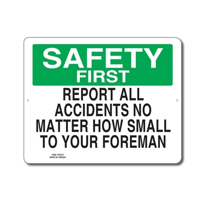 REPORT ALL ACCIDENTS NO MATTER HOW SMALL TO YOUR FOREMAN - SAFETY FIRST SIGN